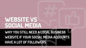 website vs social media and why a website still matters to your local business